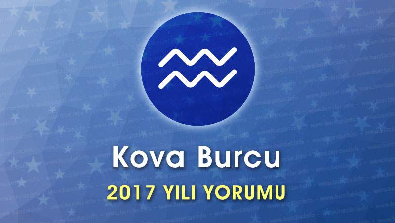 Kova Burcu 2017 Yorumu