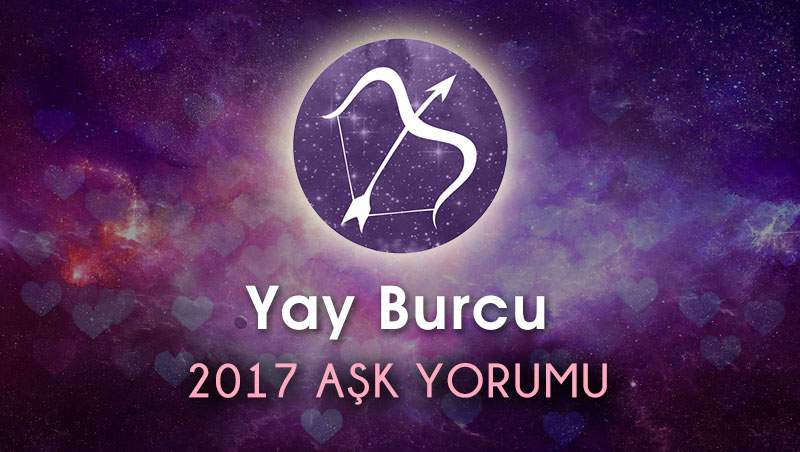 Yay Burcu 2017 Aşk Yorumu