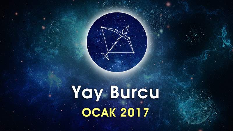 Yay Burcu 2017 Ocak Yorumu