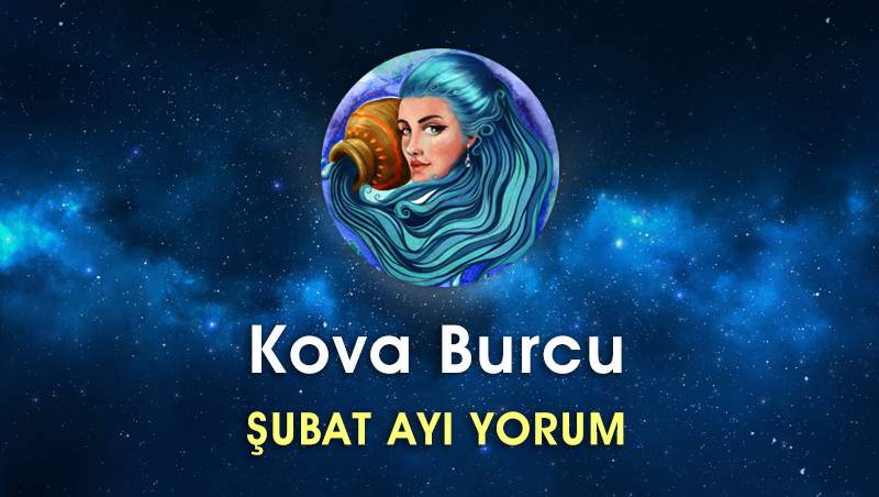 Kova Burcu Şubat 2017 Yorumu