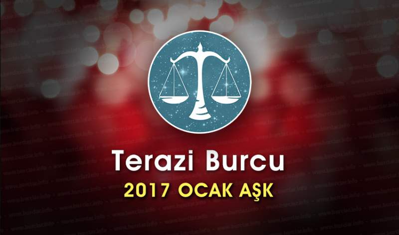 Terazi Burcu Ocak 2017 Aşk Yorumu