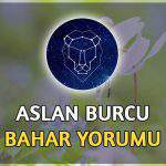 Aslan Burcu Bahar 2017 Yorumu