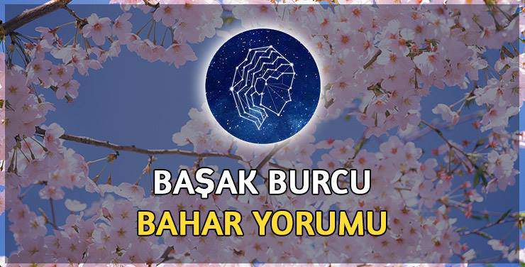 Başak Burcu Bahar 2017 Yorumu