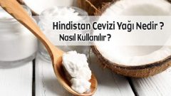 Hindistan Cevizi Yağı Nedir ? Nasıl Kullanılır ?