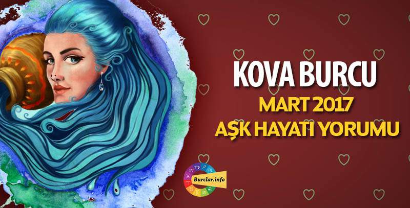 Kova Burcu Mart 2017 Aşk Yorumu