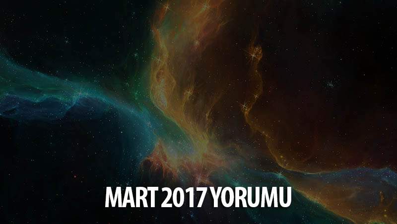 Mart 2017 Aylık Burç Yorumları