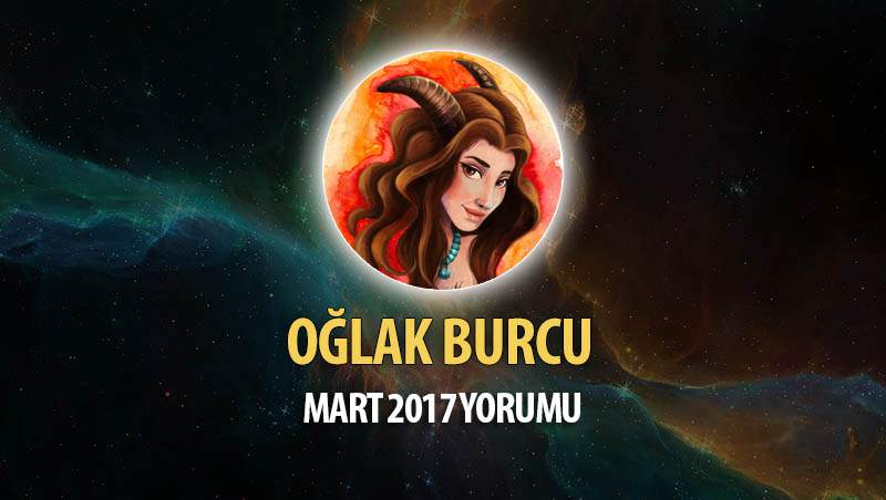 Oğlak Burcu Mart 2017 Yorumu