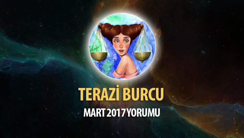 Terazi Burcu Mart 2017 Yorumu