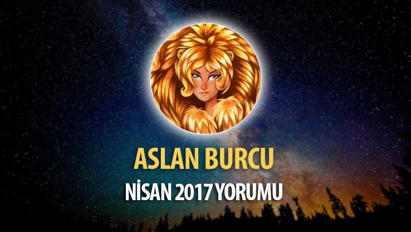 Aslan Burcu Nisan 2017 Yorumu