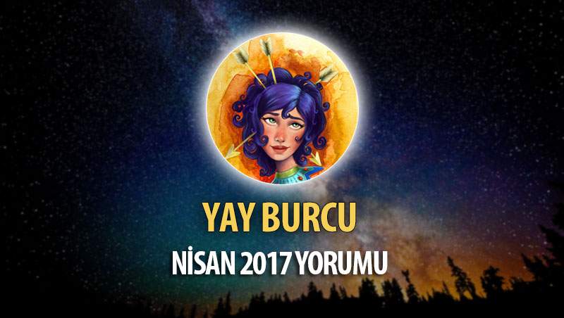 Yay Burcu Nisan 2017 Yorumu