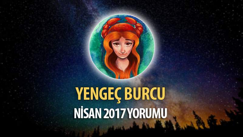 Yengeç Burcu Nisan 2017 Yorumu