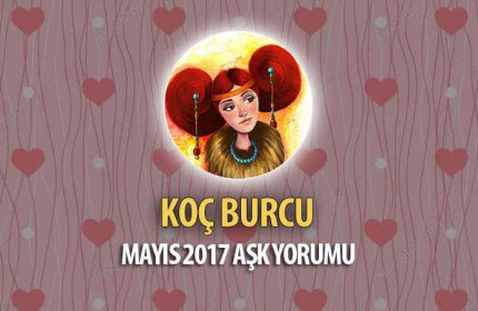 Koç Burcu Mayıs 2017 Aşk Yorumu