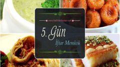 2017 Ramazan 5. Gün İftar Yemekleri