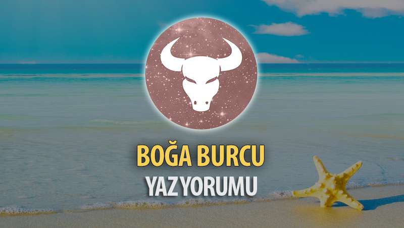 Boğa Burcu 2017 Yaz Yorumu