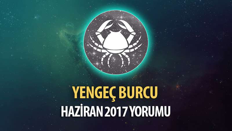 Yengeç Burcu Haziran 2017 Yorumu