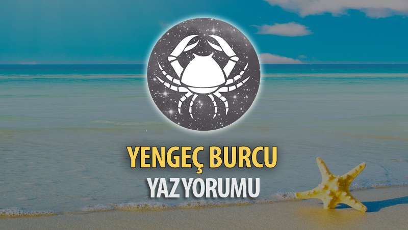 Yengeç Burcu 2017 Yaz Yorumu