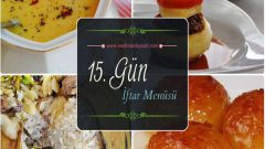 2017 Ramazan 15. Gün İftar Yemekleri