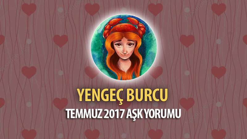 Yengeç Burcu Temmuz 2017 Aşk Yorumu