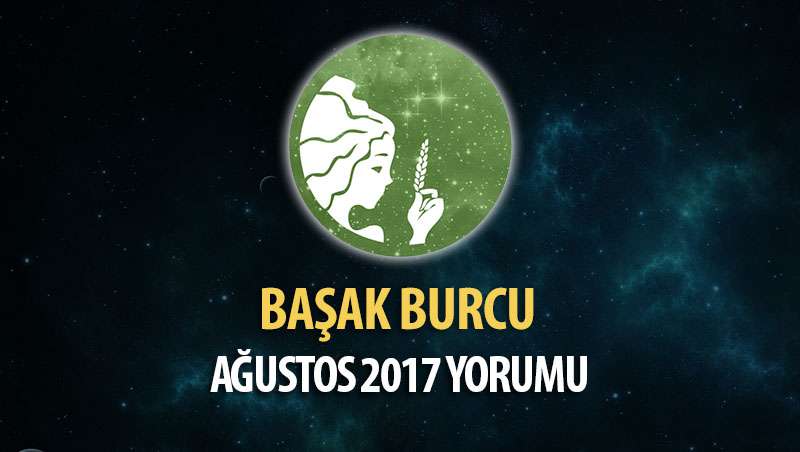 Başak Burcu Ağustos 2017 Yorumu