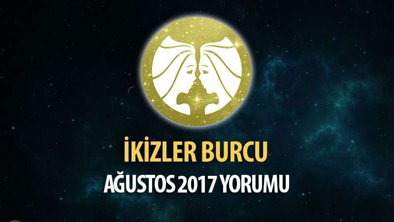 İkizler Burcu Ağustos 2017 Yorumu