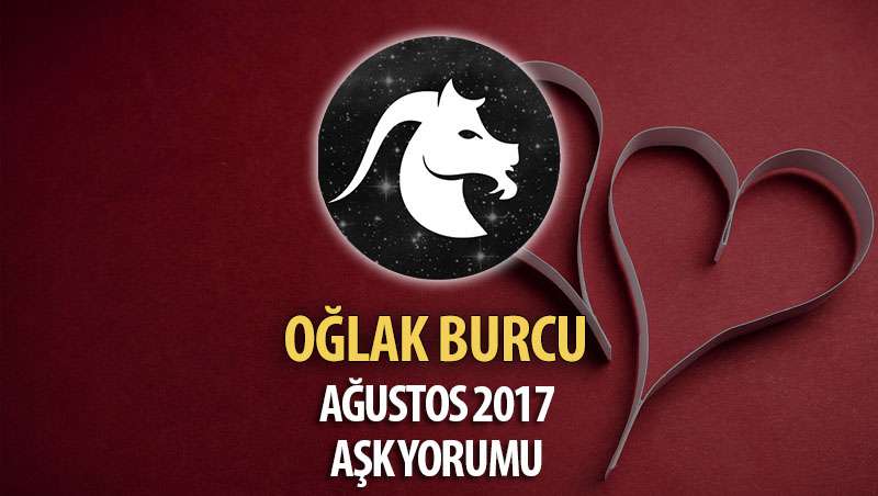 Oğlak Burcu Ağustos 2017 Aşk Yorumu