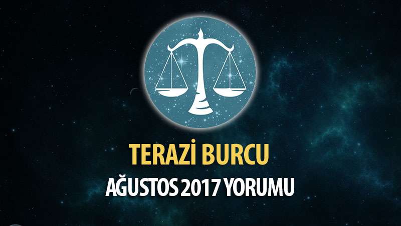 Terazi Burcu Ağustos 2017 Yorumu