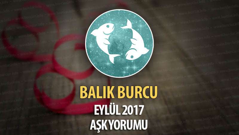 Balık Burcu Eylül 2017 Aşk Yorumu