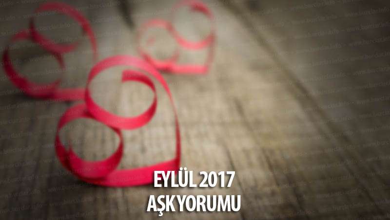 Eylül 2017 Burçlar Aşk Yorumu