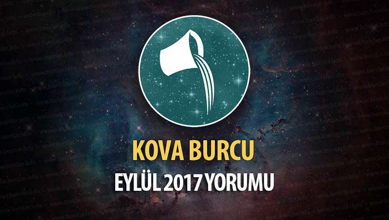 Kova Burcu Eylül 2017 Yorumu