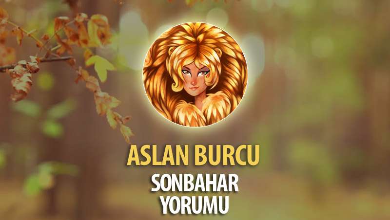 Aslan Burcu 2017 Sonbahar Yorumu