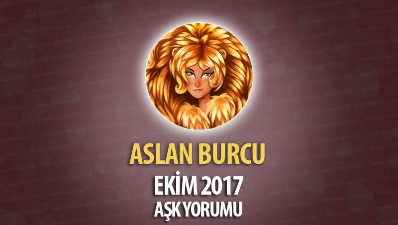 Aslan Burcu Ekim 2017 Aşk Yorumu