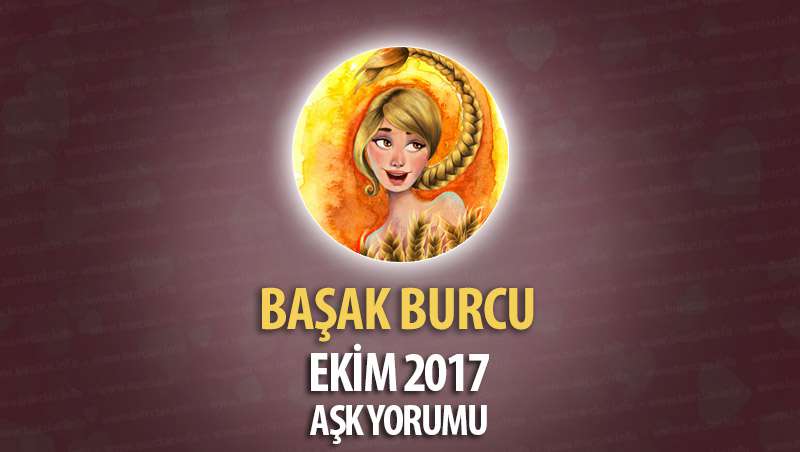 Başak Burcu Ekim 2017 Aşk Yorumu