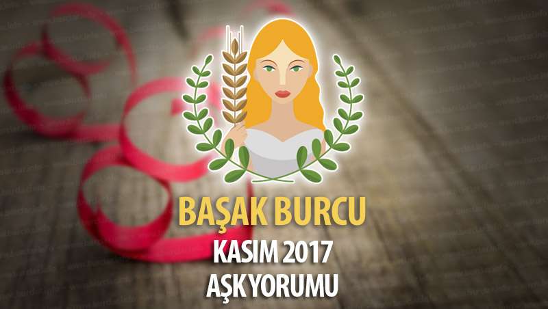 Başak Burcu Kasım 2017 Aşk Yorumu