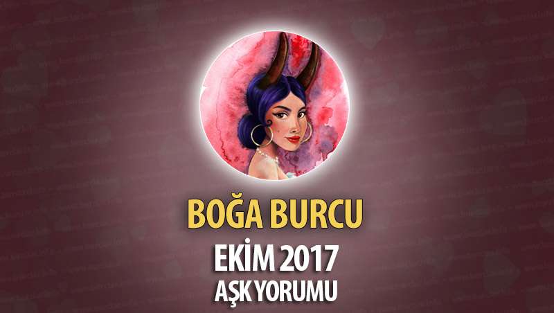 Boğa Burcu Ekim 2017 Aşk Yorumu