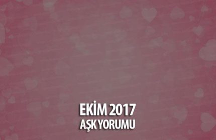 Ekim 2017 Burçlar Aşk Yorumu