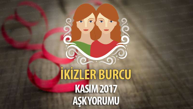 İkizler Burcu Kasım 2017 Aşk Yorumu