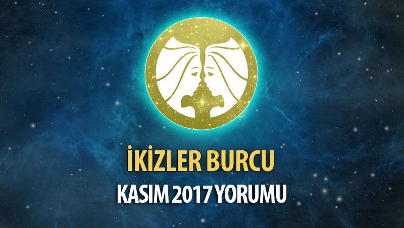 İkizler Burcu Kasım 2017 Yorumu