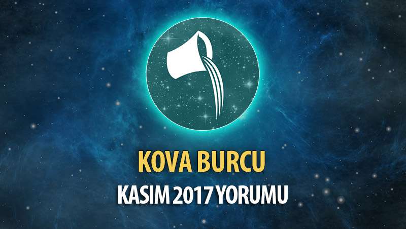 Kova Burcu Kasım 2017 Yorumu