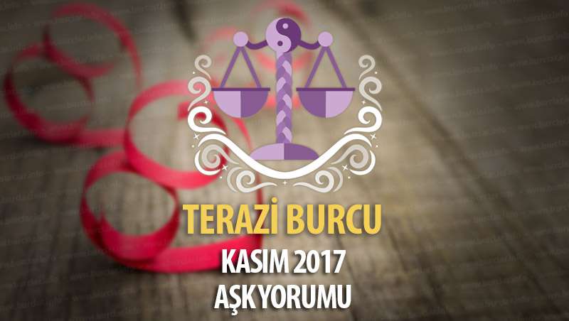 Terazi Burcu Kasım 2017 Aşk Yorumu