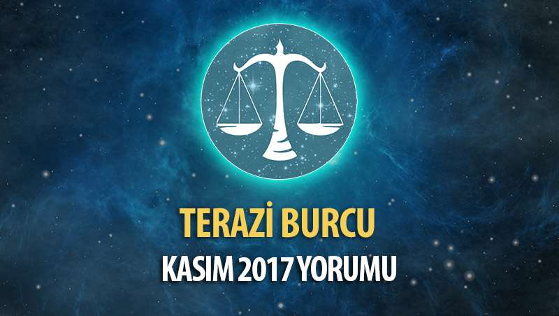 Terazi Burcu Kasım 2017 Yorumu