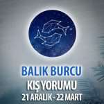 Balık Burcu Kış 2018 Yorumu