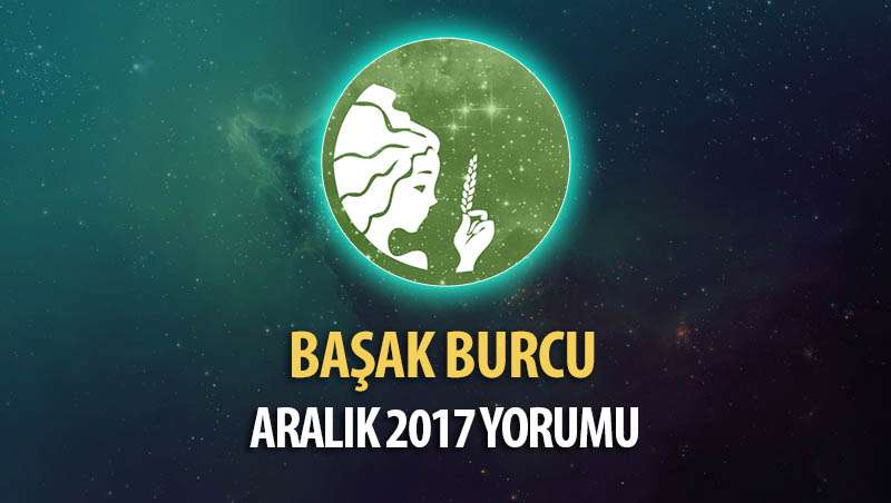 Başak Burcu Aralık 2017 Yorumu