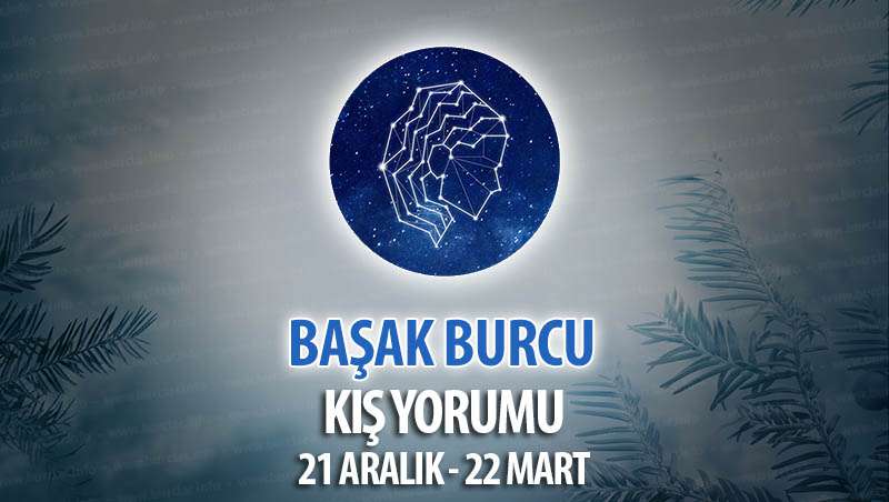 Başak Burcu Kış 2018 Yorumu