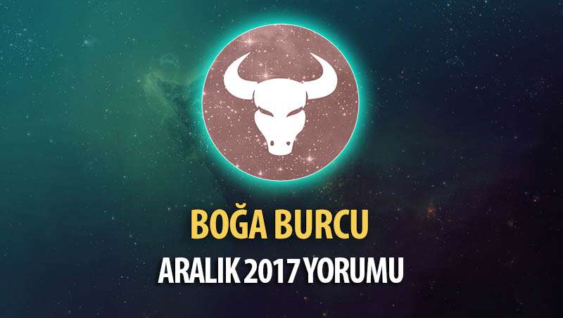 Boğa Burcu Aralık 2017 Yorumu