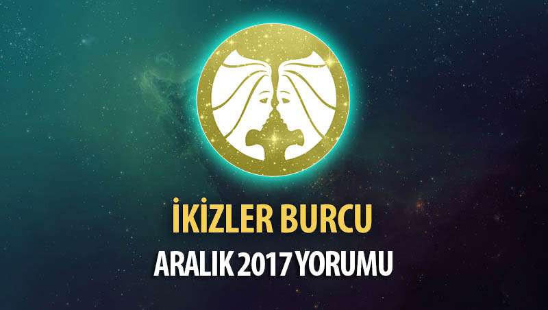 İkizler Burcu Aralık 2017 Yorumu