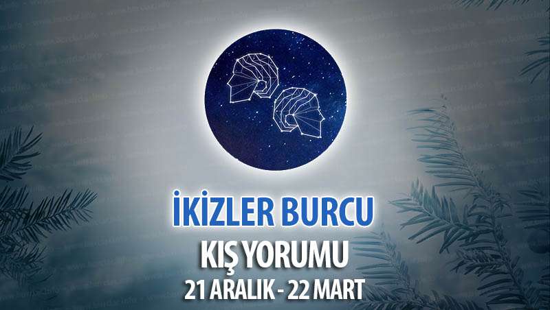 İkizler Burcu Kış 2018 Yorumu