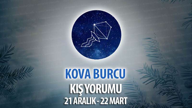 Kova Burcu Kış 2018 Yorumu