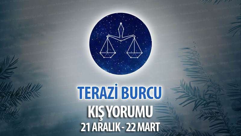 Terazi Burcu Kış 2018 Yorumu