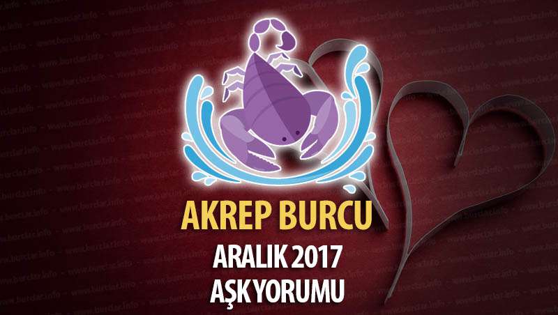 Akrep Burcu Aralık 2017 Aşk Yorumu