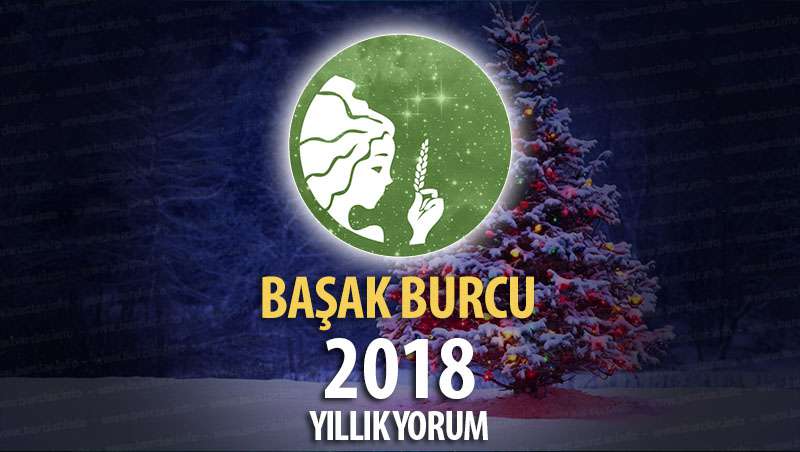 Başak Burcu 2018 Yorumu